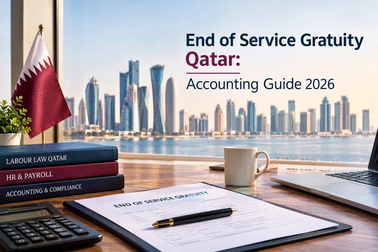 End of Service Gratuity in Qatar: Accounting and Provisioning Rules for Employers 2026